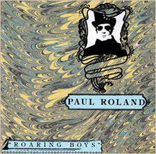 Paul Roland - Roaring Boys
