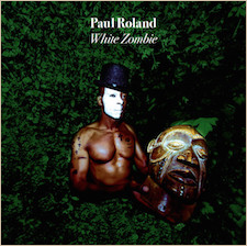Paul Roland - White Zombie