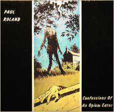 paul roland - confessions of an opium eater(1988)
